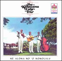 He Aloha No'o Honolulu von Kahauanu Lake Trio