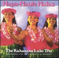 Hapa-Haole Hulas von Kahauanu Lake Trio