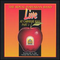 Royal Hawaiian Band Live at Carnegie Hall, Part 2 von Royal Hawaiian Band