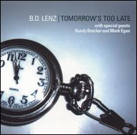 Tomorrow's Too Late von B.D. Lenz