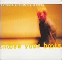 Choose Your Boots von Fredrik Lundin