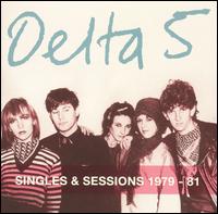 Singles & Sessions 1979-81 von Delta 5