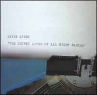 Secret Lives of All Night Radios von Kevin Kerby