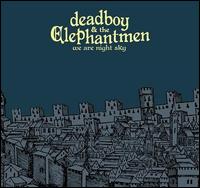 We Are Night Sky von Deadboy & the Elephantmen