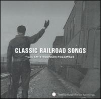 Classic Railroad Songs from Smithsonian Folkways von Various Artists