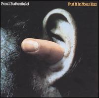 Put It in Your Ear von Paul Butterfield