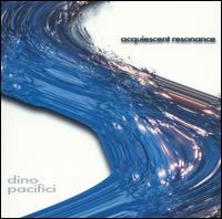 Acquiescent Resonance von Dino Pacifici