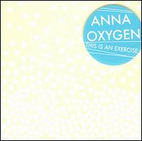 This Is an Exercise von Anna Oxygen