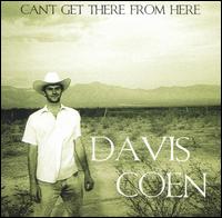 Can't Get There from Here von Davis Coen