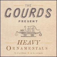 Heavy Ornamentals von The Gourds