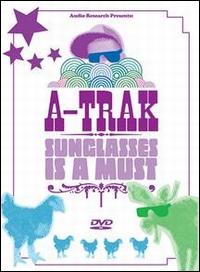 Sunglasses Is a Must von A-Trak