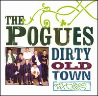 Dirty Old Town: The Platinum Collection von The Pogues