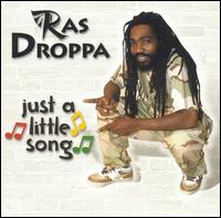 Just a Little Song von Ras Droppa