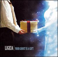 Your Ghost Is a Gift von Ligeia