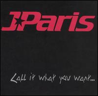 Call It What You Want... von JParis