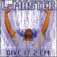 Give It 2'em von L-Master