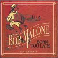 Born Too Late von Bob Malone