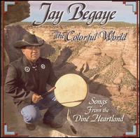 Colorful World: Songs from the Diné Heartland von Jay Begaye