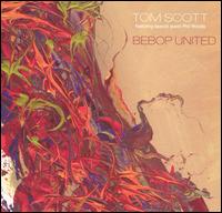 Bebop United von Tom Scott