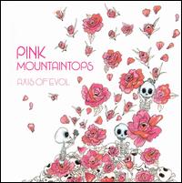 Axis of Evol von The Pink Mountaintops