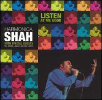 Listen at Me Good von Harmonica Shah