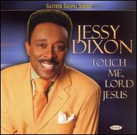 Touch Me, Lord Jesus von Jessy Dixon