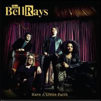 Have a Little Faith von The BellRays