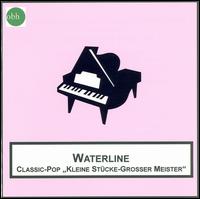 Classic-Pop "Kleine Stücke-Grosser Meister" von Waterline