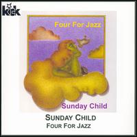 Sunday Child von Four for Jazz