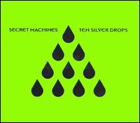 Ten Silver Drops von Secret Machines