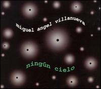 Ningún Cielo von Miguel Angel Villanueva