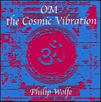 OM: The Cosmic Vibration von Philip Wolfe