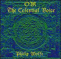 Om: The Celestial Voice von Philip Wolfe