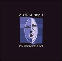 Atonal Head von Ray Manzarek