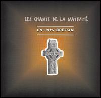 Chants de la Nativité: En Pays Breton von Les Chants de la Nativité