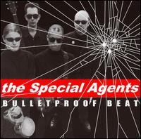 Bulletproof Beat von Special Agents