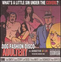 Adultery von Dog Fashion Disco