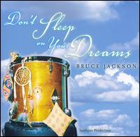 Don't Sleep on Your Dreams von Bruce Jackson