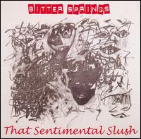 That Sentimental Slush von Bitter Springs