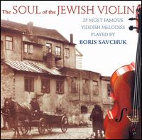 Soul of the Jewish Violin von Boris Savchuk