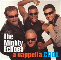 A Cappella Cool von Mighty Echoes