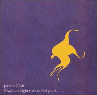 Now's the Right Time to Feel Good von Jeremy Gloff