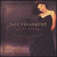 On My Knees: The Best of Jaci Velasquez von Jaci Velasquez