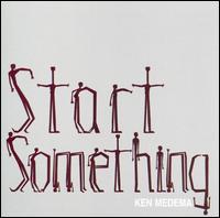 Start Something von Ken Medema