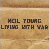 Living with War von Neil Young