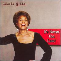 It's Never Too Late von Marla Gibbs