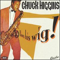 Blows His Wig von Chuck Higgins