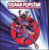 Osaka Popstar and the American Legends of Punk von Osaka Popstar