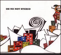 Oh No Not Stereo [EP] [2005] von Oh No Not Stereo