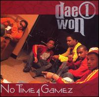 No Time 4 Gamez von Dae 1 Won